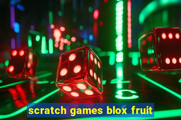 scratch games blox fruit